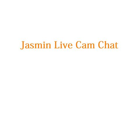 jasmin live|Live Sex Cam Shows et Chat GRATUIT avec des filles 